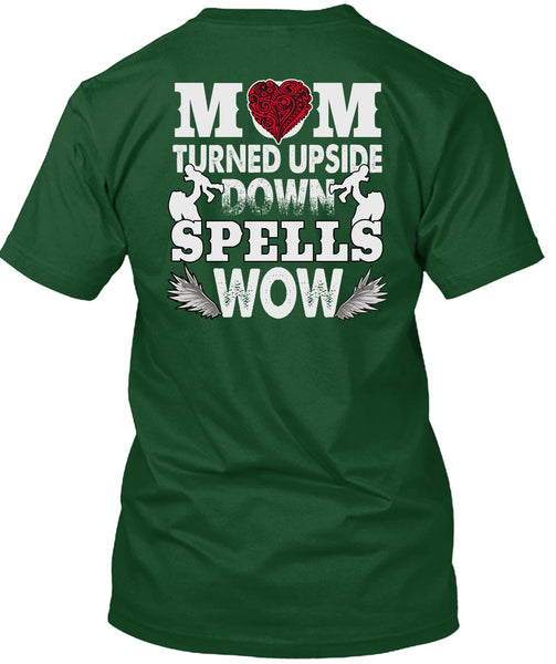 Mom Turned Upside Down Spells T Shirt, Being A Son T Shirt