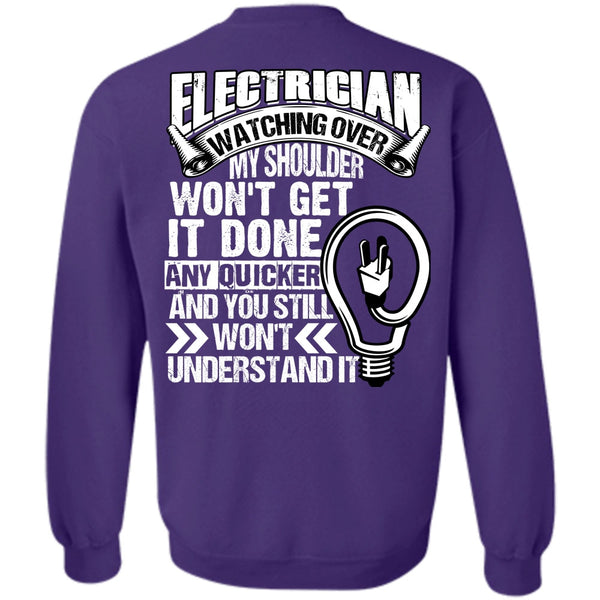 You Still Won't Understand T Shirt, I Love Electrician Sweatshirt