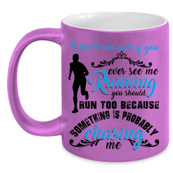 You Should Run Too Coffee Mug, If You Ever See Me Running Accent Mug
