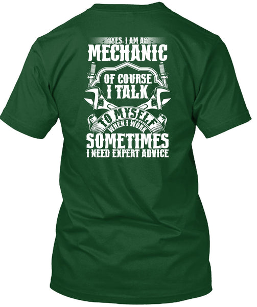 I Am A Mechanic Of Course T Shirt, I Need Expert Advice T Shirt