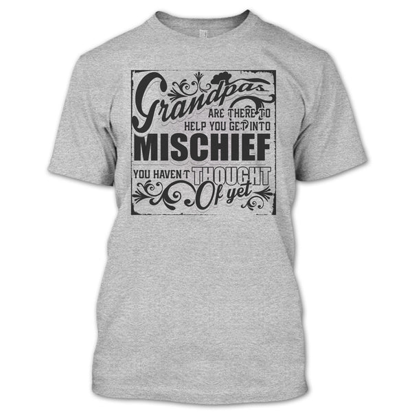 Grandpa Are There T Shirt, Coolest Mischef T Shirt