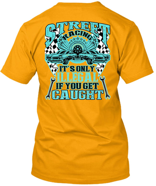 Street Racing It's Only Illegal T Shirt, I Love Mechanic T Shirt