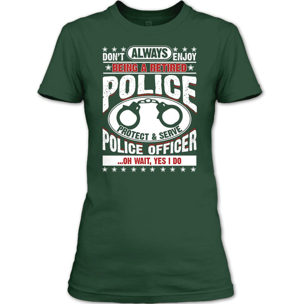 Being A Retired Police T Shirt, Protect & Serve Police Officer T Shirt