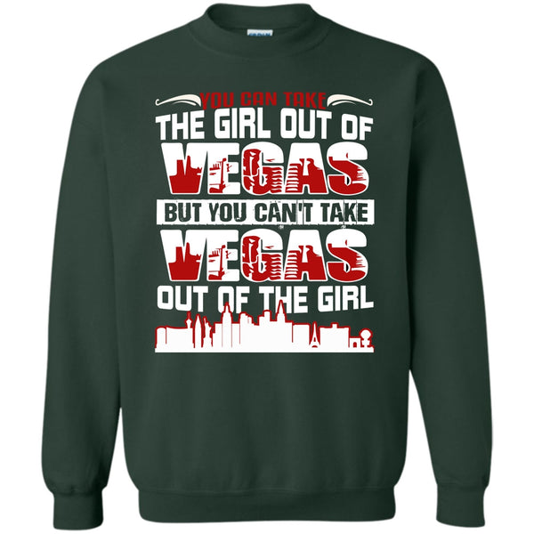 You Can't Take Vegas Out Of The Girl T Shirt, Coolest Vegas Sweatshirt