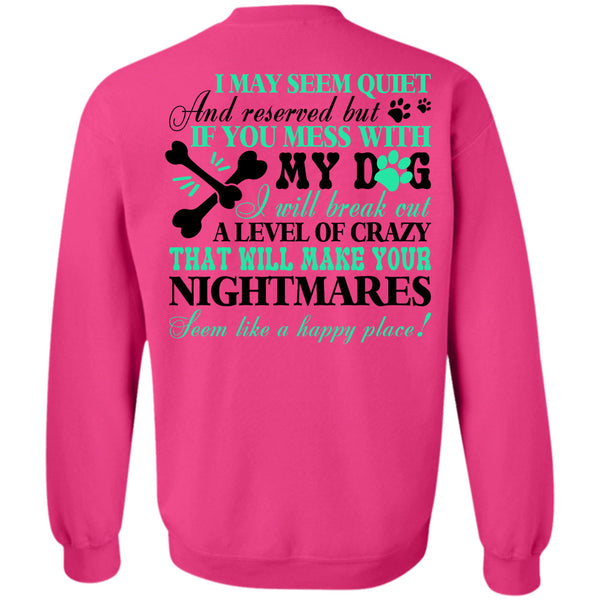 Nightmares T Shirt, You Mess With My Dog Sweatshirt