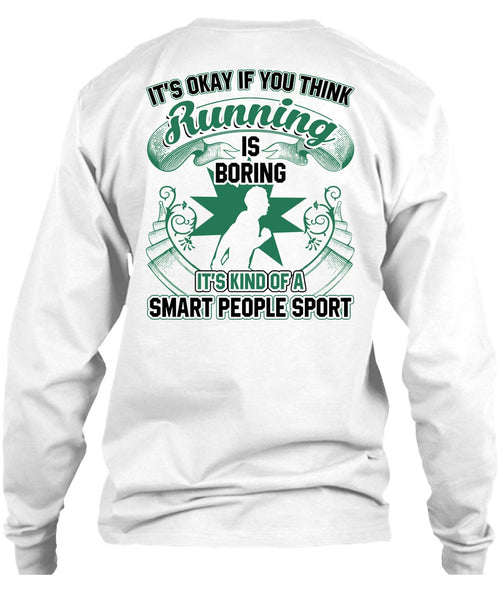 You Think Running Is Boring T Shirt, I Love Running T Shirt