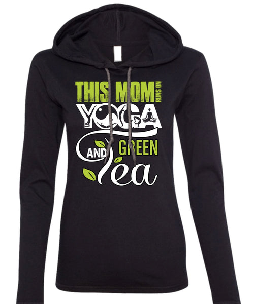 This Mom Runs On Yoga T Shirt, Green Tea T Shirt (Anvil Ladies Ringspun Hooded)