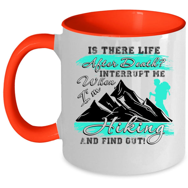 Funny Hiking Coffee Mug, Don't Interrupt Me When I'm Hiking Accent Mug