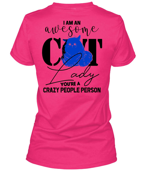 I Am An Awesome Cat Lady T Shirt, Being A Cat T Shirt