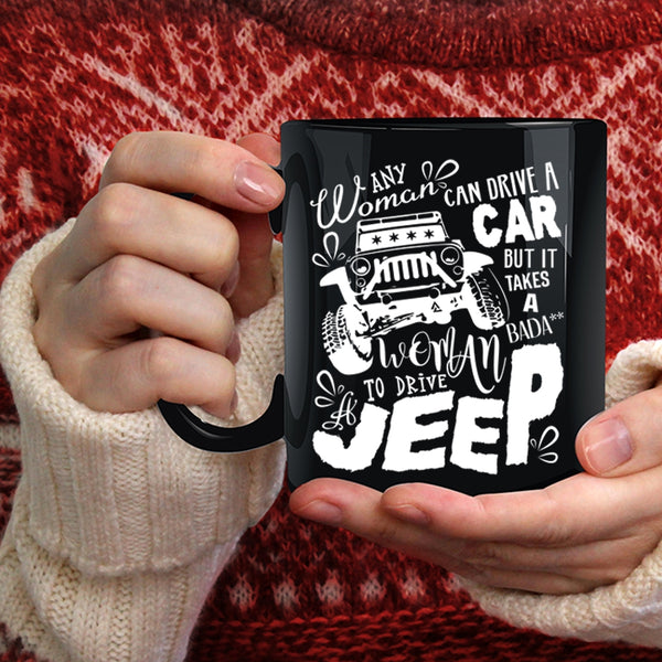 Any Woman Can Drive A Car Coffee Mug, Cool Woman Drive A Jeep Coffee Cup