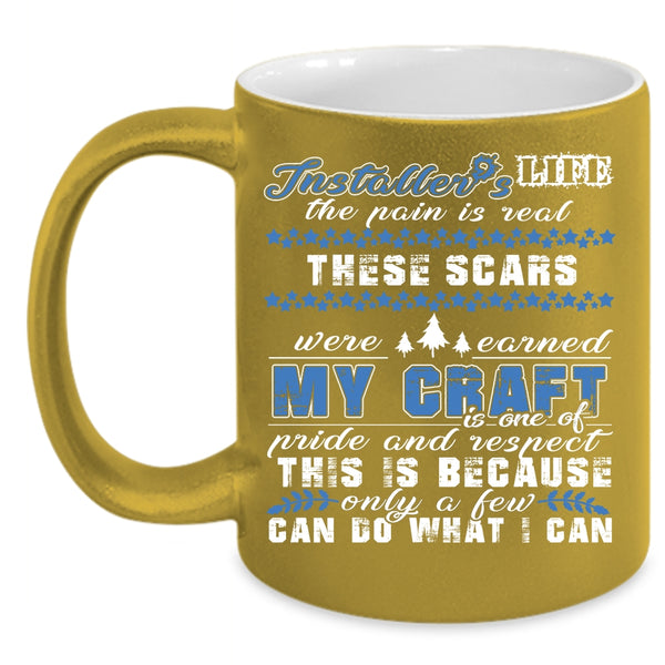 Installer's Life Coffee Mug, Christmas Gift For Installer Coffee Cup