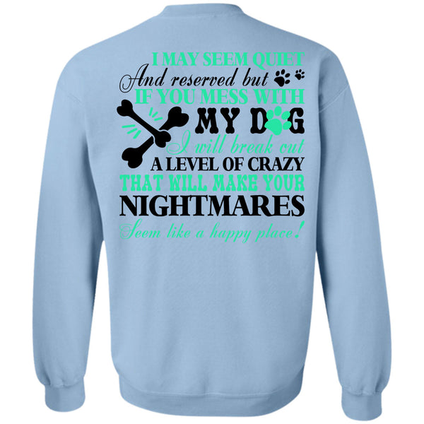 Nightmares T Shirt, You Mess With My Dog Sweatshirt