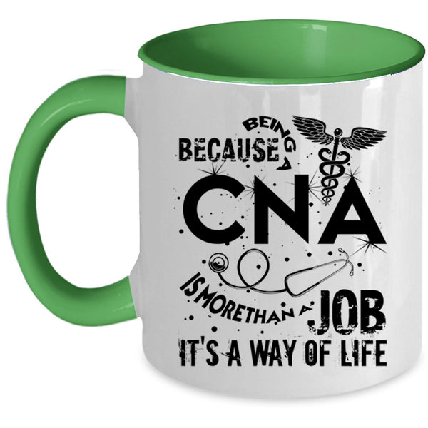 It's A Way Of Life Coffee Mug, Being A CNA Accent Mug