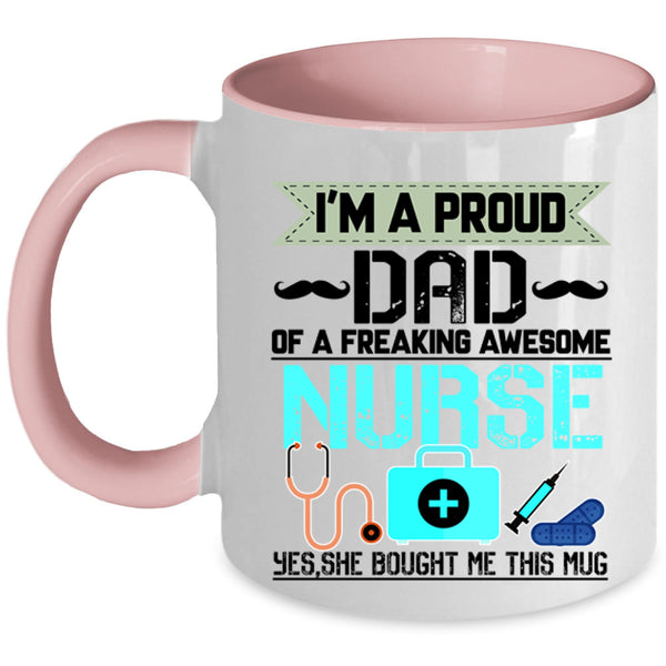 Cool Dad Coffee Mug, I'm A Proud Dad Of An Awesome Nurse Accent Mug
