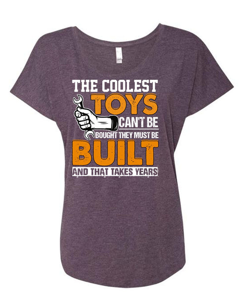 The Coolest Toys Can't Be Bought T Shirt, Being A Mechanic T Shirt, Cool Shirt (Ladies' Triblend Dolman Sleeve)