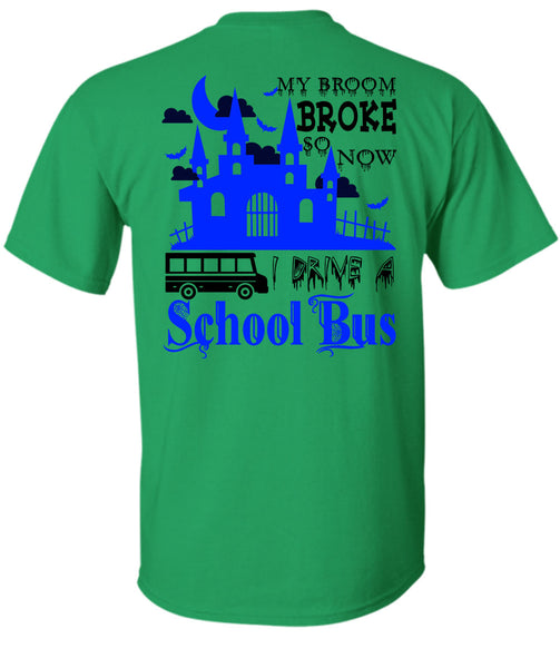 My Broom Broke So Now I Drive A School Bus T Shirt, Wait For Halloween T Shirt