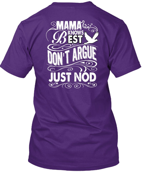 Mama Knows Best Don't Argue Just Nod T Shirt, Being A Mom T Shirt
