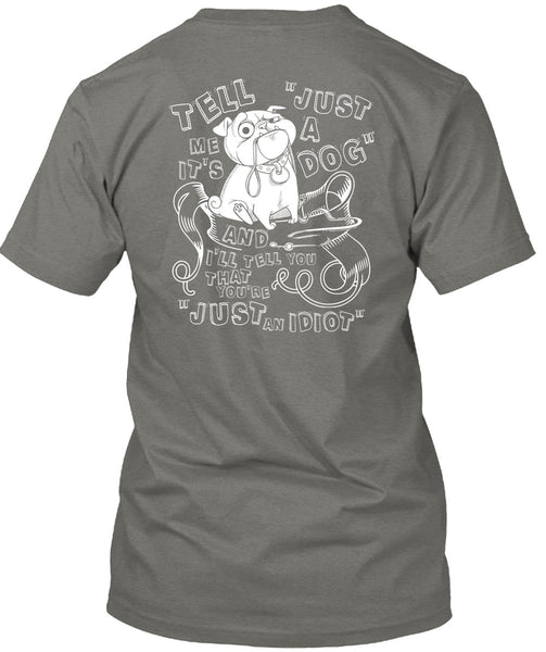 Just A Dog T Shirt, My Favorite T Shirt