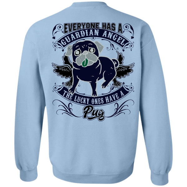 I Love Pug T Shirt, The Lucky Ones Have A Pug Sweatshirt