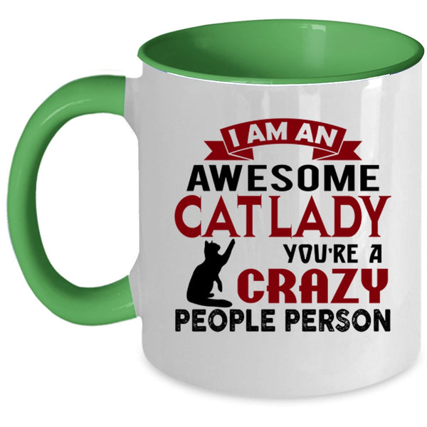 I Am An Awesome Cat Lady Cup, You're Crazy People Person Mug