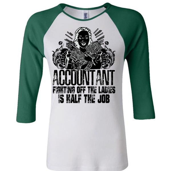 Accountant Fighting Off The Ladies T Shirt, I Love Accountant T Shirt, Awesome T-Shirts