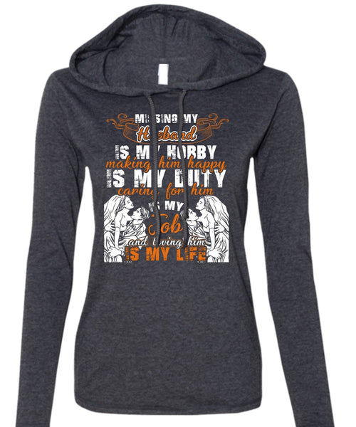 Missing My Husband T Shirt, Loving Him Is My Life T Shirt (Anvil Ladies Ringspun Hooded)