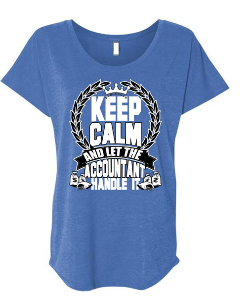 Let The Accountant Handle It T Shirt, Being An Accountant T Shirt, Cool Shirt (Ladies' Triblend Dolman Sleeve)