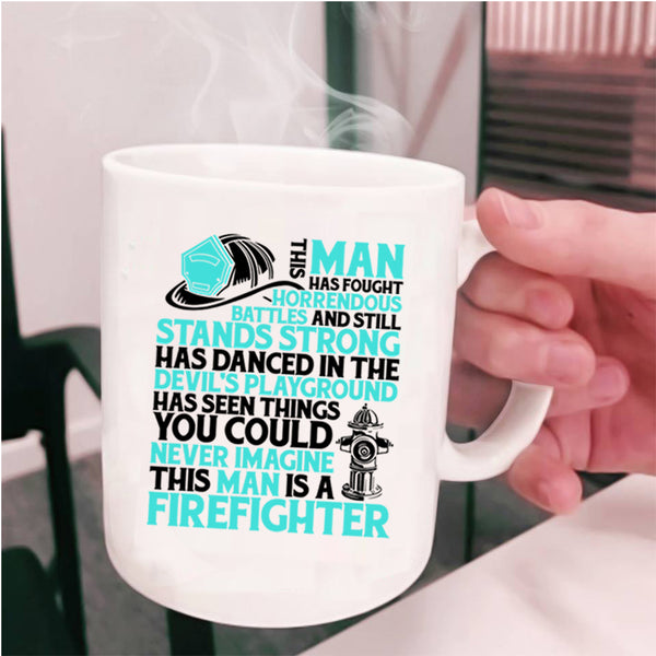 Cool Gift For My Husband Coffee Mug, This Man Is A Firefighter Cup