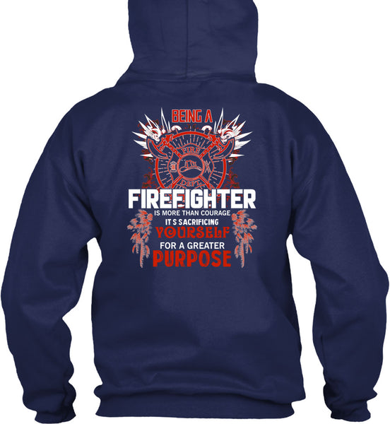 Being A Firefighter T Shirt, It's Sacrificing T Shirt