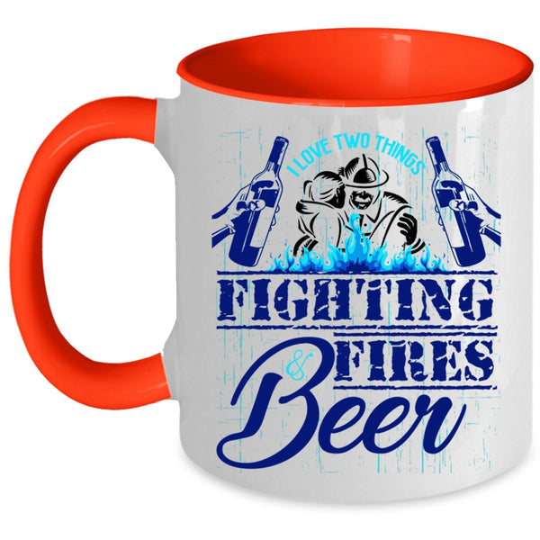 Fighting Fires And Beer Coffee Mug, I Love Two Things Accent Mug