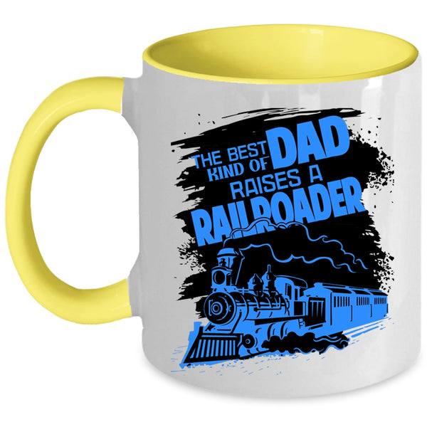 Funny Papa Coffee Mug, The Best Kind Of Dad Raises A Railroader Accent Mug
