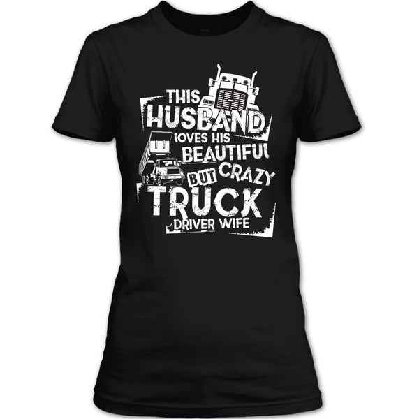 This Husband T Shirt, Crazy Truck Driver Wife T Shirt