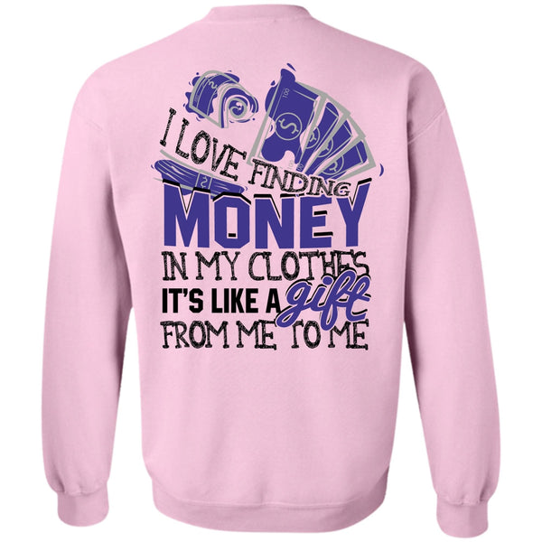 I Love My Life T Shirt, I Love Finding Money Sweatshirt