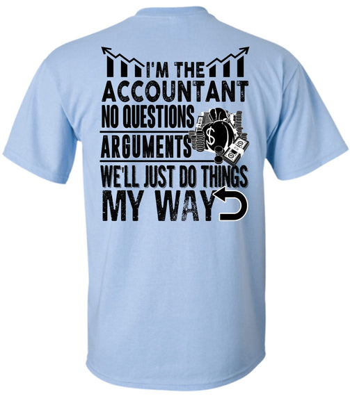 I'm The Accountant T Shirt, I Love Accountant T Shirt