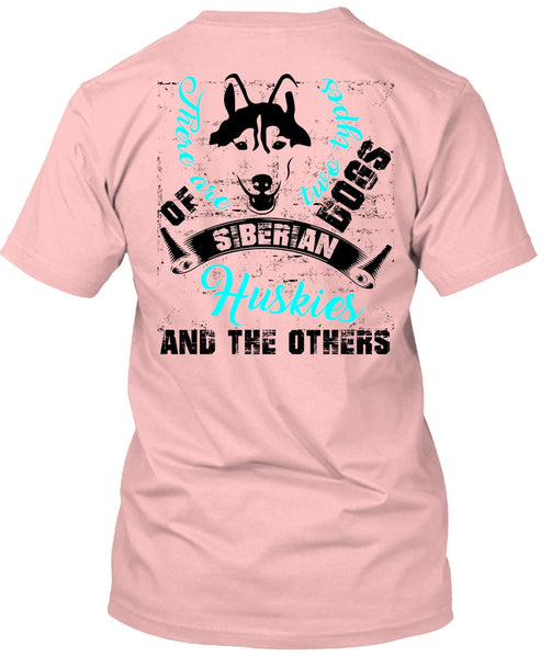 There Are Two Types Dogs Siberian Huskies T Shirt, I Love My Dog T Shirt