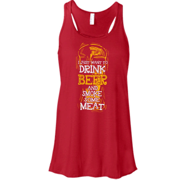 I Just Want To Drink Beer T Shirt, And Smoke Some Meat T Shirt, Cool T Shirt