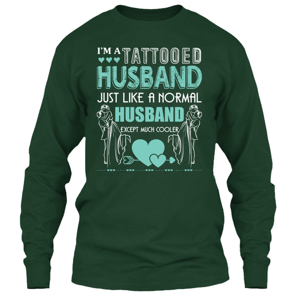 I'm A Tattooed Husband T Shirt, Husband Except Much Cooler T Shirt