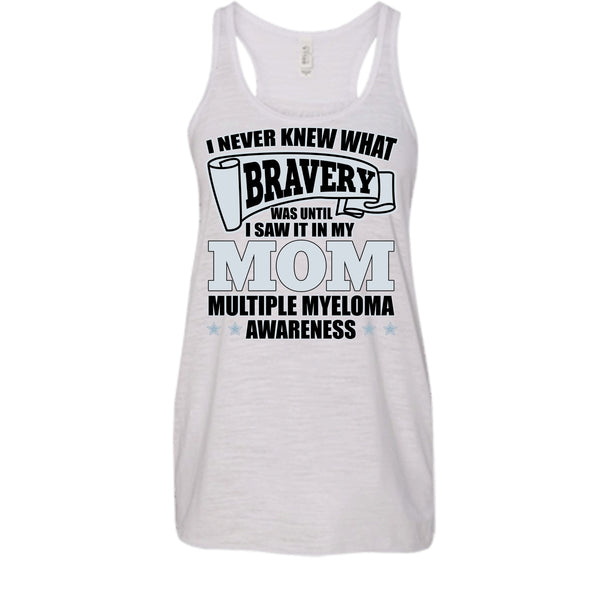 I Never Knew What Bravery T Shirt, I Saw It In My Mom T Shirt, Cool T Shirt