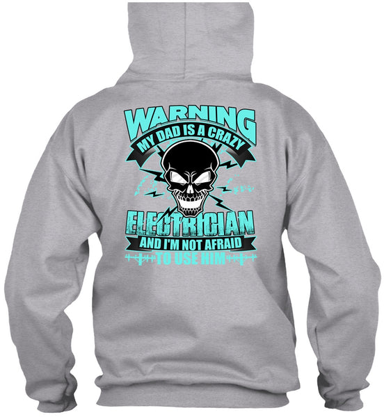 My Dad Is A Crazy Electrician T Shirt, I Love Electrician T Shirt