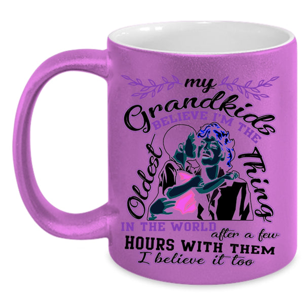 Funny Grandmas Coffee Mug, My Grandkids Believe I'm The Oldest Thing Accent Mug