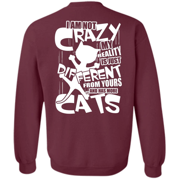 I Am Not Crazy T Shirt, I Love Cats Sweatshirt