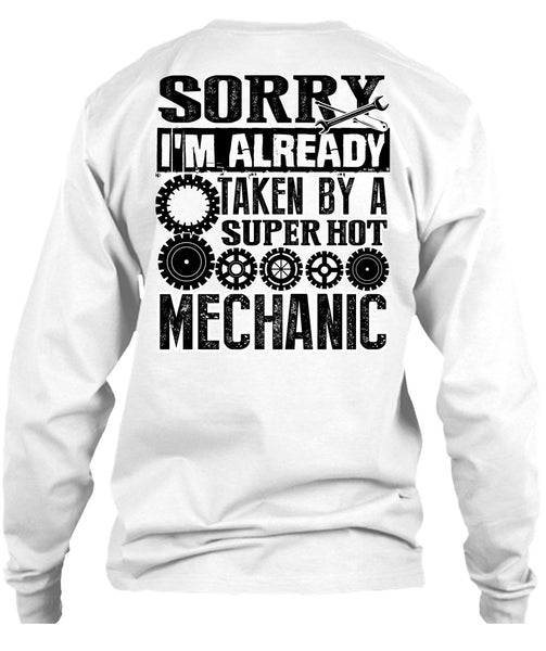 I'm Already Taken By A Mechanic T Shirt, Being A Mechanic T Shirt