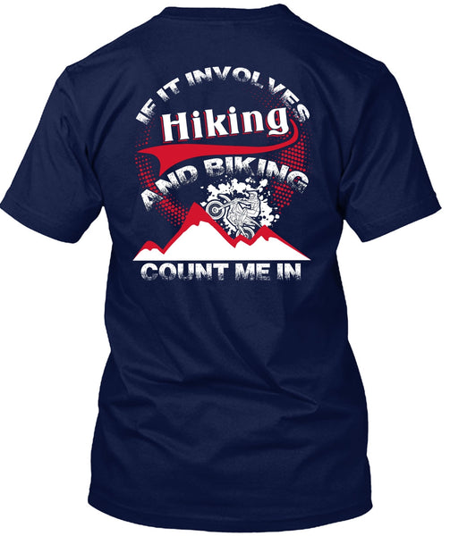 If It Involves Hiking T Shirt, Biking Count Me In T Shirt