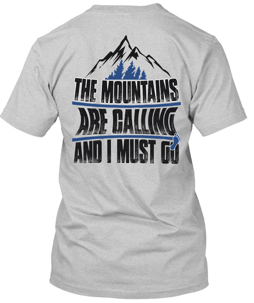 The Mountains Are Calling T Shirt, I Must Go T Shirt