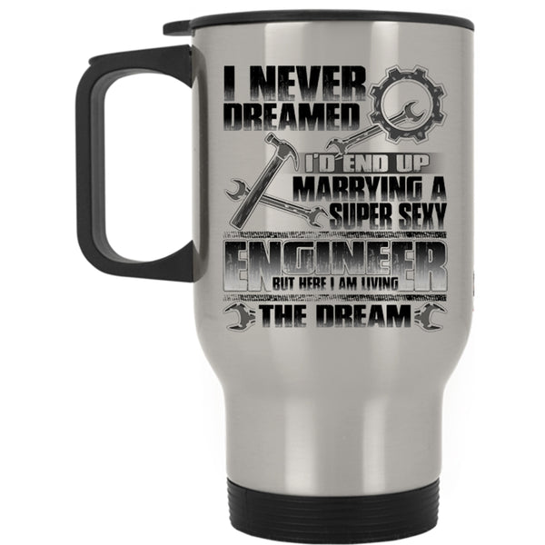 I Love Engineer Travel Mug, I'd End Up Marrying An Enginner Mug