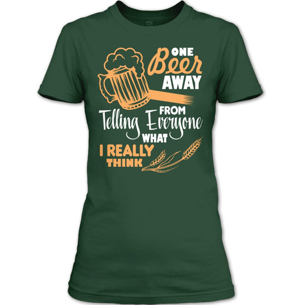 One Beer Away T Shirt, I Love Beer T Shirt