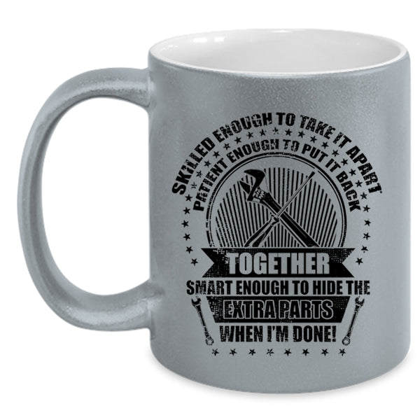 Cute Mechanic Coffee Mug, Smart Enough To Hide The Extra Parts Accent Mug