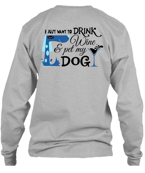I Just Want To Drink Wine And My Dog T Shirt, Favorite T Shirt
