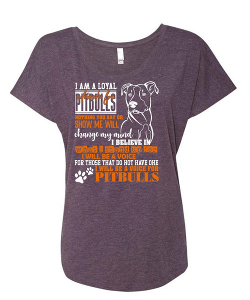 I Will Be A Voice For Pit Bulls T Shirt, Loyal Advocate For Pit Bulls T Shirt, Cool Shirt (Ladies' Triblend Dolman Sleeve)