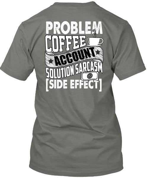 Problem Coffee Accountant T Shirt, Being An Accountant T Shirt